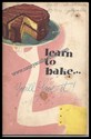 Learn to Bake..You'll Love It Recipe Book